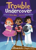 Cover: Trouble Undercover - Maverick Arts Publishing
