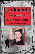 Cover: Leukaemia: dispatches from the front - Unknown Road Press