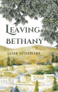 Enlarge image Cover: Leaving Bethany - Susan Sutherland