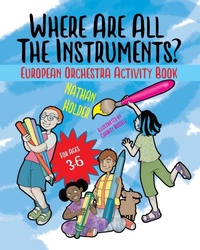 Enlarge image Cover: Where Are All The Instruments? European Orchestra Activity Book - Holders Hill
