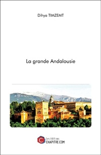 Bild vergrößern Bild: La grande Andalousie - Les Editions Chapitrecom