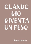 Cover: Quando Dio Diventa Un Peso - Lulu.com