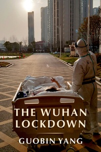 Enlarge image Cover: The Wuhan Lockdown - Columbia University Press