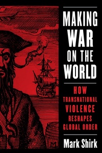 Abbildung von: Making War on the World - Columbia University Press