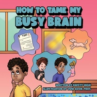 Abbildung von: How To Tame My Busy Brain - Kristy High