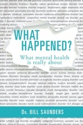 Cover: What Happened? What Mental Health is Really About - Karen Mc Dermott Publishing
