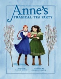 Cover: Anne's Tragical Tea Party - Tundra Books