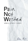 Cover: Pain Not Wasted - Christian Faith Publishing, Inc.