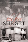 Cover: The Fire She Set - Christian Faith Publishing, Inc.