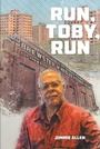Cover: Run, Toby, Run - Christian Faith Publishing, Inc.