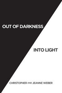 Enlarge image Cover: Out of Darkness into Light - Christian Faith Publishing, Inc.