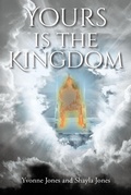 Cover: Yours Is the Kingdom - Christian Faith Publishing, Inc.