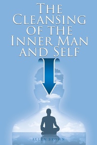 Enlarge image Cover: The Cleansing of the Inner Man and Self - Christian Faith Publishing, Inc.