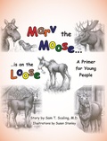 Cover: Marv the Moose is on the Loose - Christian Faith Publishing, Inc.