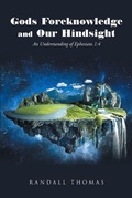 Cover: Gods Foreknowledge and Our Hindsight - Christian Faith Publishing, Inc.
