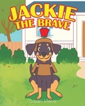 Cover: Jackie the Brave - Christian Faith Publishing, Inc.