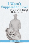 Cover: I Wasn't Supposed to Live! - Christian Faith Publishing, Inc.