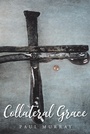 Cover: Collateral Grace - Christian Faith Publishing, Inc.