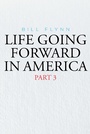 Cover: Life Going Forward in America - Christian Faith Publishing, Inc.