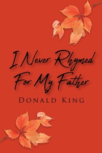 Enlarge image Cover: I Never Rhymed for My Father - Christian Faith Publishing, Inc.