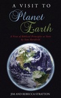 Cover: A Visit To Planet Earth - Christian Faith Publishing, Inc.