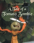 Cover: A Tale of a Tomato Zombie - Covenant Books, Inc.