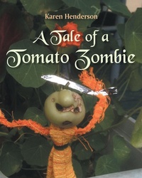 Enlarge image Cover: A Tale of a Tomato Zombie - Covenant Books, Inc.