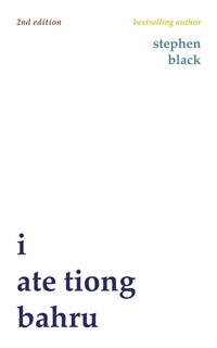 Abbildung von: I ate Tiong Bahru (second edition) - Primedia eLaunch LLC