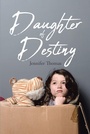 Cover: Daughter of Destiny - Christian Faith Publishing, Inc.