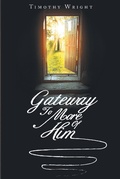 Cover: Gateway To More Of Him - Christian Faith Publishing, Inc.