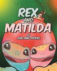 Enlarge image Cover: Rex and Matilda - Christian Faith Publishing, Inc.