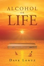 Cover: Alcohol or Life - Christian Faith Publishing, Inc.