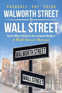 Abbildung von: Walworth Street to Wall Street - Christian Faith Publishing, Inc.