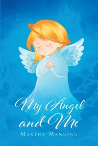 Enlarge image Cover: My Angel and Me - Christian Faith Publishing, Inc.
