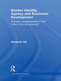 Enlarge image Cover: Worker Identity, Agency and Economic Development - Routledge