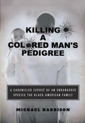 Cover: Killing a Colored Man's Pedigree - Christian Faith Publishing, Inc.