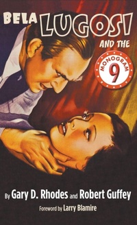Abbildung von: Bela Lugosi and the Monogram Nine (hardback) - BEARMANOR MEDIA