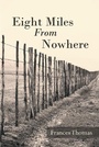 Cover: Eight Miles From Nowhere - Covenant Books, Inc.