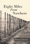 Cover: Eight Miles From Nowhere - Covenant Books, Inc.