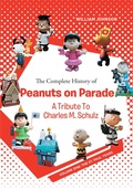 Cover: The Complete History of Peanuts on Parade: A Tribute to Charles M. Schulz - Covenant Books, Inc.