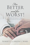 Cover: For Better and For Worst! - Christian Faith Publishing, Inc.