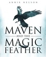 Cover: Maven and The Magic Feather - Christian Faith Publishing, Inc.