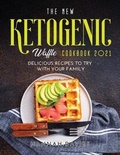 Cover: The New Ketogenic Waffle Cookbook 2021 - Hannah Davies