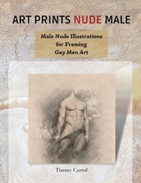 Abbildung von: Art Prints Nude Male - Timmy Carrol
