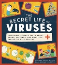 Cover: The Secret Life of Viruses - Sourcebooks Explore