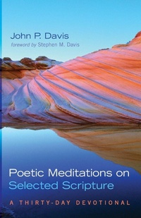 Enlarge image Cover: Poetic Meditations on Selected Scripture - Wipf & Stock Publishers