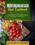 Cover: Mediterranean Dash Diet Cookbook - Elizabeth Baker