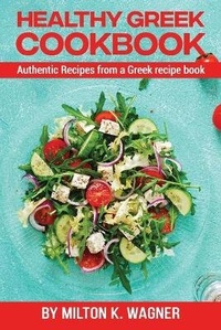 Abbildung von: Healthy Greek Cookbook - James Farrel Publy Agent