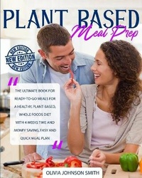 Abbildung von: Plant Based Meal Prep - This Cookbook Includes Many Healthy Detox Recipes - Dr. Olivia Johnson Smith