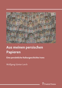 Abbildung von: Aus meinen persischen Papieren - Frank & Timme